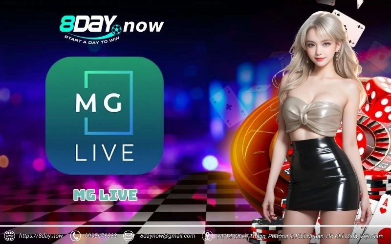 MG LIVE 8Day - Sảnh chơi casino trực tuyến đẳng cấp đại gia 1 mg live 8day